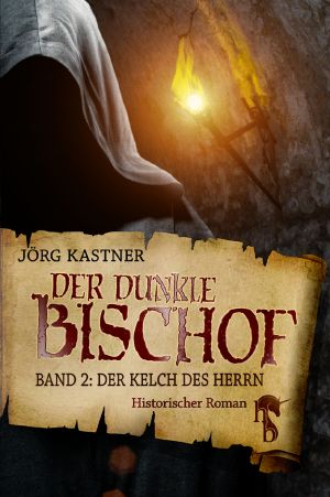 [Der dunkle Bischof 02] • Der Kelch des Herrn